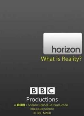 BBC: Что такое реальность? (2011)